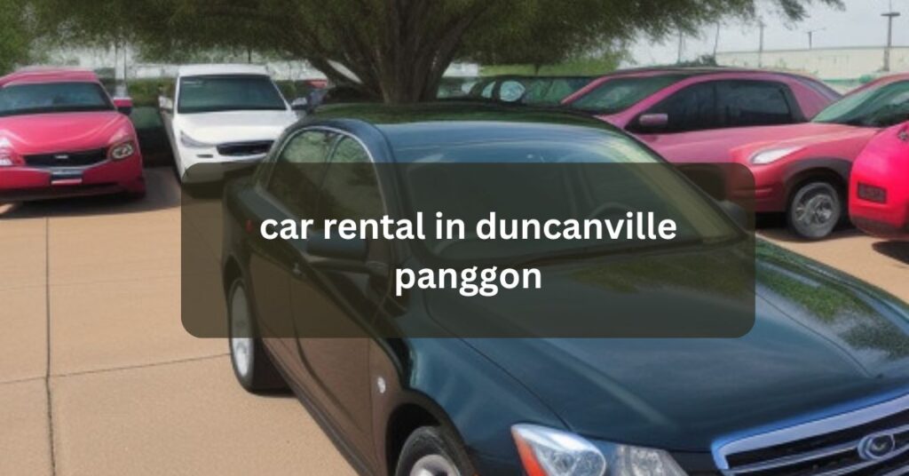 Car Rental In Duncanville Panggon