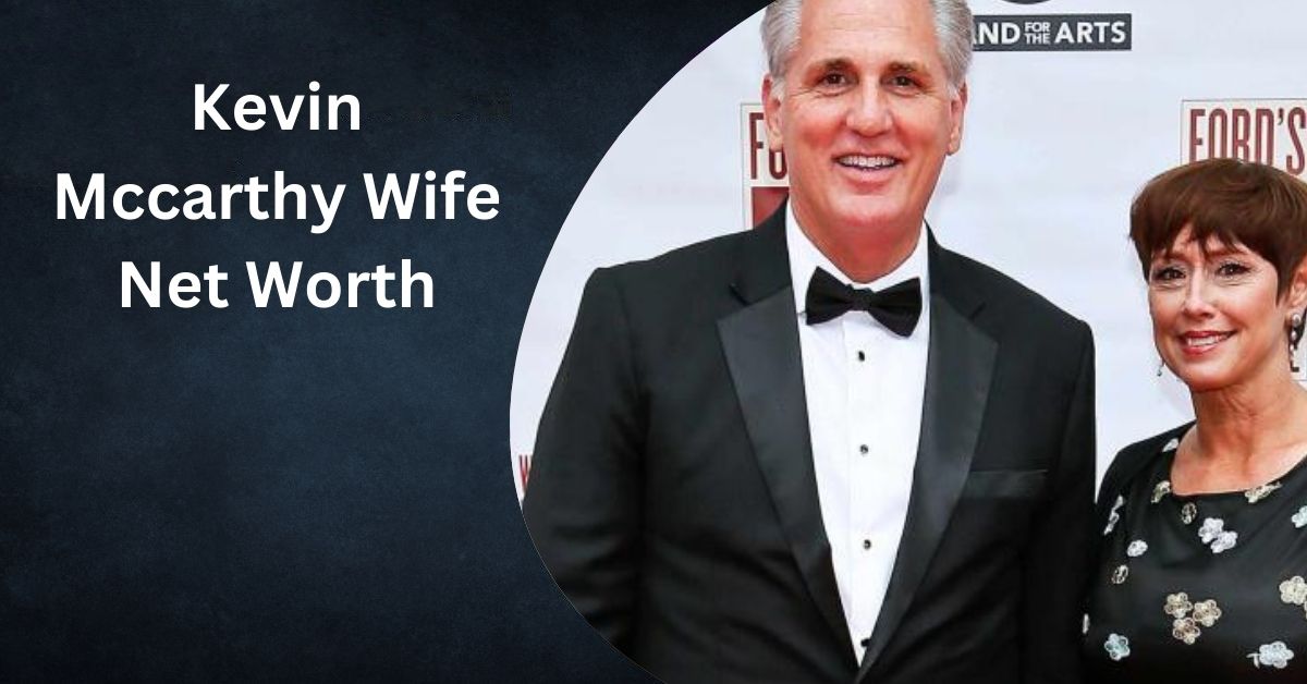 Kevin Mccarthy Wife Net Worth