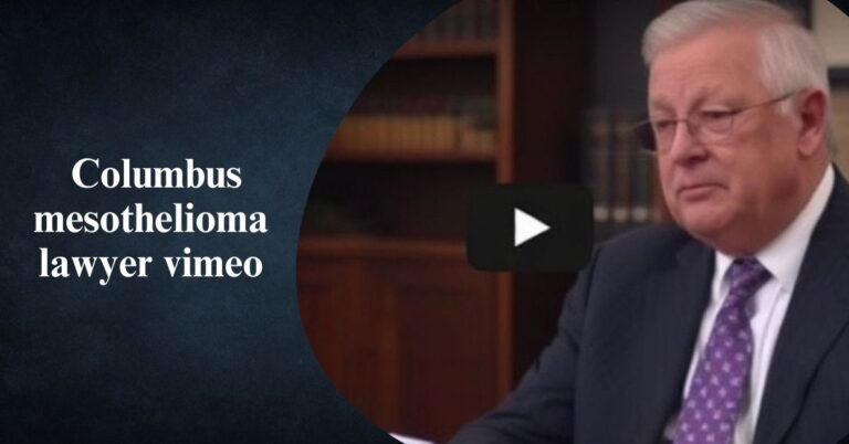 Columbus mesothelioma lawyer vimeo – Free Consultations Available!